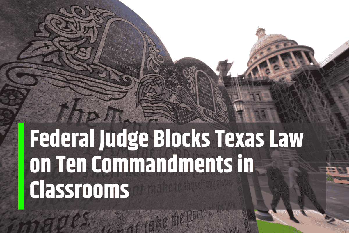 Federal Judge Blocks Texas Law on Ten Commandments in Classrooms