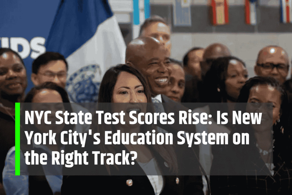 NYC State Test Scores Rise: Is New York City's Education System on the Right Track?