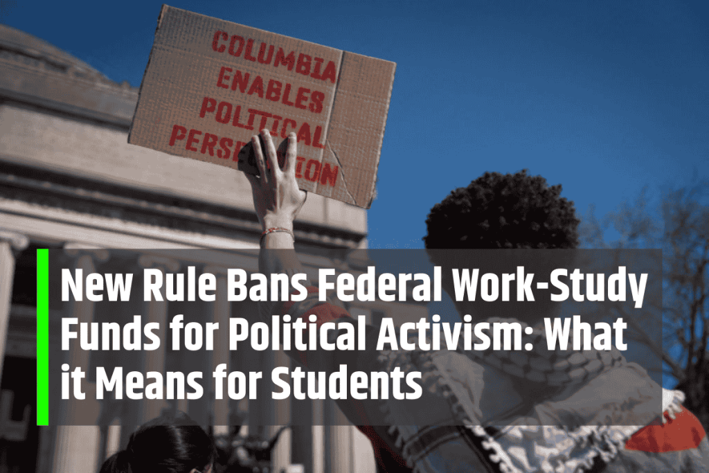 New Rule Bans Federal Work-Study Funds for Political Activism: What it Means for Students