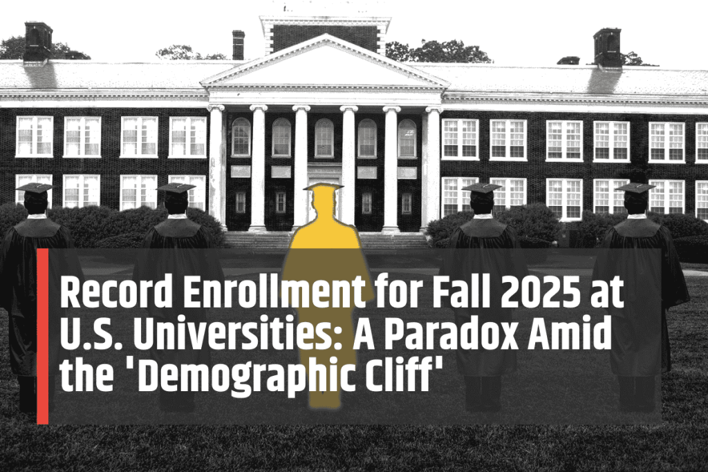 Record Enrollment for Fall 2025 at U.S. Universities: A Paradox Amid the 'Demographic Cliff'