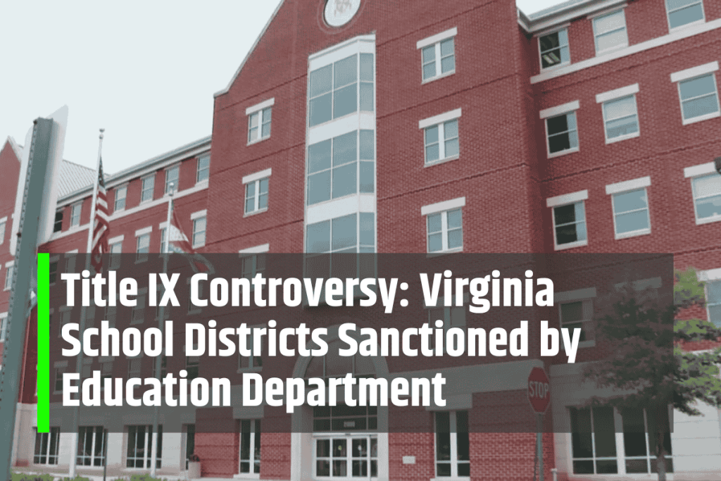 Title IX Controversy: Virginia School Districts Sanctioned by Education Department