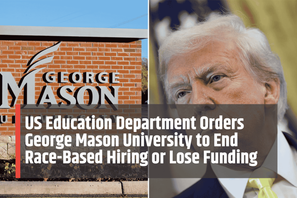 US Education Department Orders George Mason University to End Race-Based Hiring or Lose Funding