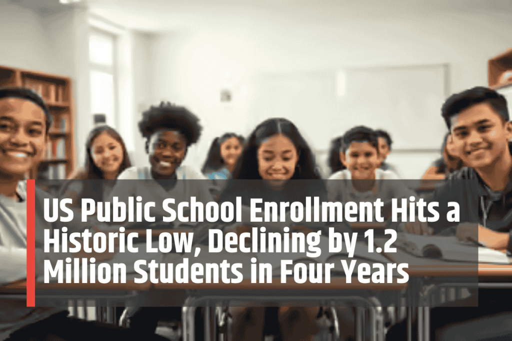 US Public School Enrollment Hits a Historic Low, Declining by 1.2 Million Students in Four Years