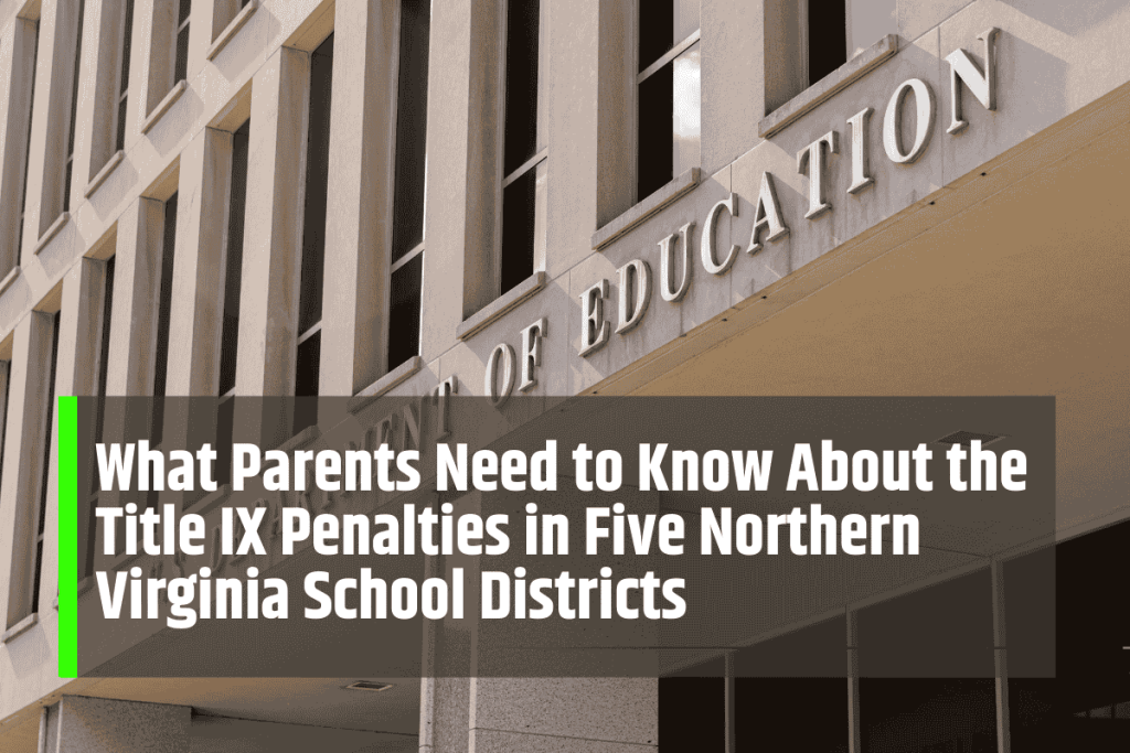 What Parents Need to Know About the Title IX Penalties in Five Northern Virginia School Districts