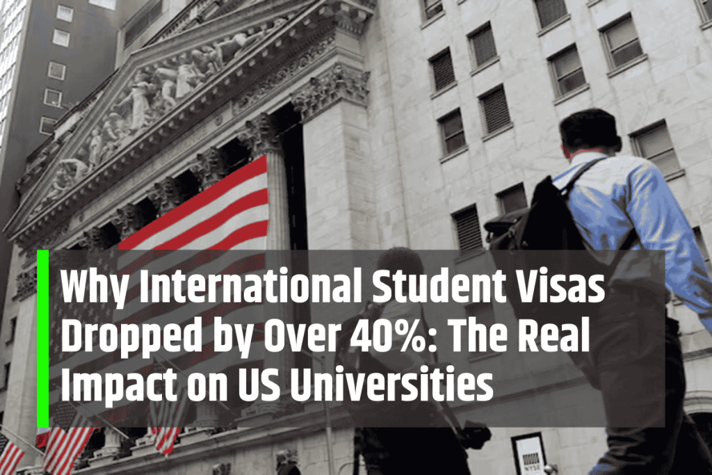 Why International Student Visas Dropped by Over 40%: The Real Impact on US Universities