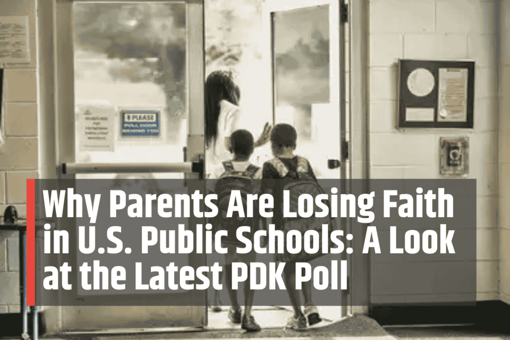 Why Parents Are Losing Faith in U.S. Public Schools: A Look at the Latest PDK Poll