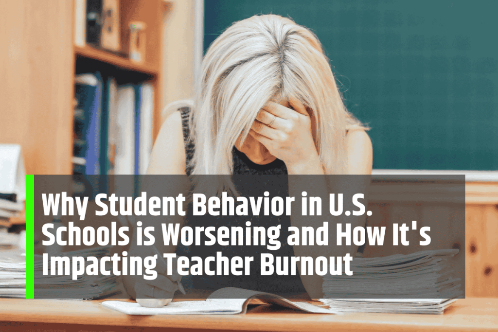 Why Student Behavior in U.S. Schools is Worsening and How It's Impacting Teacher Burnout